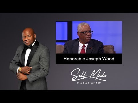 Honorable Joseph Wood  |  Part 1 Interview | Self Made S02E34