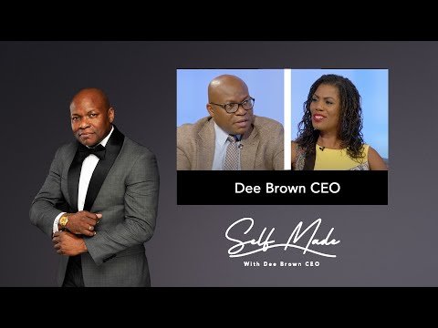 Self Made with Dee Brown CEO